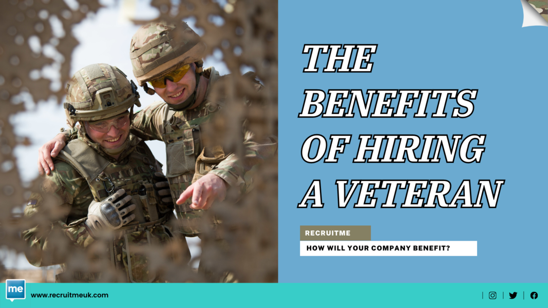The Benefits Of Hiring A Veteran